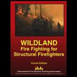 Wildland Fire Fighting for Structural Firefighters