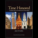 Time Honored A Global View of Architectural Conservation Parameters, Theory, and Evolution of an Ethos