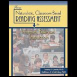 From Naturalistic, Classroom Based Reading Assessment to Informed, Balanced Instruction