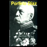 Porfirio Diaz  Profiles in Power