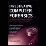 Investigative Computer Forensics The Practical Guide for Lawyers, Accountants, Investigators, and Business Executives
