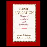 Music Education  Historical Contexts and Perspectives