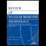 Review of Nuclear Medicine Technology  Preparation For Certification Examinations