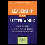 Leadership for a Better World Understanding the Social Change Model of Leadership Development