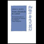 From Chronicle to Canon The Hermeneutics of the Spring and Autumn according to Tung Chung shu