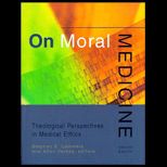 On Moral Medicine  Theological Perspectives in Medical Ethics