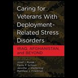 Caring for Veterans with Deployment Related Stress Disorders Iraq, Afghanistan, and Beyond