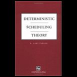 Deterministic Scheduling Theory