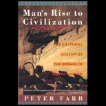 Mans Rise to Civilization  The Cultural Ascent of the Indians of North America