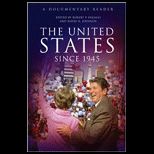 United States Since 1945  A Documentary Reader