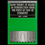 Band Theory of Solids  An Introduction from the Point of View of Symmetry