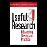 Useful Research  Advancing Theory and Practice