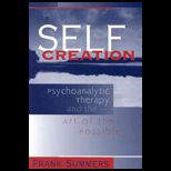 Self Creation  Psychoanalytic Therapy and the Art of the Possible