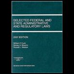 Selected Federal and State Administrative and Regulatory Laws, 2007 Edition