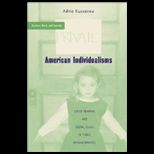 American Individualisms  Child Rearing and Social Class in Three Neighborhoods
