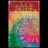 Counterculture Kaleidoscope Musical and Cultural Perspectives on Late Sixties San Francisco