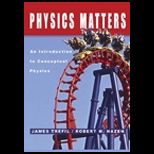 Physics Matters  An Introduction to Conceptual Physics   Text Only