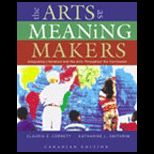Arts as Meaning Makers  Integrating Literature and the Arts Throughout the Curriculum (Canadian Edition)