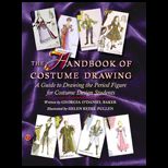 Handbook of Costume Drawing  A Guide to Drawing the Period Figure for Costume Design Students