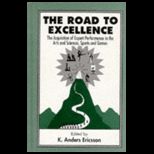 Road to Excellence  Acquisition of Expert Performance in the Arts