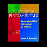 Fund Raising Fundamentals  A Guide to Annual Giving for Professionals and Volunteers