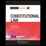 Casenote Legal Briefs Constitutional Law, Keyed to Chemerinsky