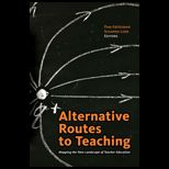 Alternative Routes to Teaching Mapping the New Landscape of Teacher Education