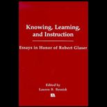 Knowing, Learning and Instructions  Essays in Honor of Robert Glaser
