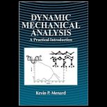 Dynamic Mechanical Analysis  A Practical Introduction to Techniques and Applications