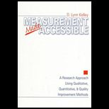 Measurement Made Accessible  A Research Approach Using Qualitative, Quantitative, and Quality Improvement Methods