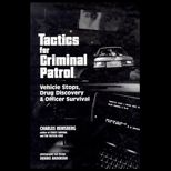 Tactics for Criminal Patrol  Vehicle Stops, Drug Discovery and Officer Survival