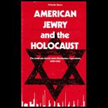 American Jewry and the Holocaust The American Jewish Joint Distribution Committee, 1939 1945