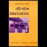 Off Site Fabrication Prefabrication, Pre Assembly and Modularisation