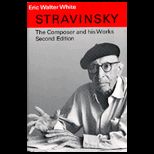 Stravinsky  Composer and His Works