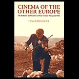 Cinema of the Other Europe  The Industry and Artistry of East Central European Film