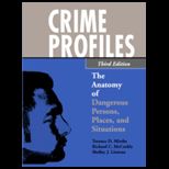 Crime Profiles  The Anatomy of Dangerous Persons, Places, and Situations