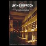 Living in Prison A History of the Correctional System with an Insiders View