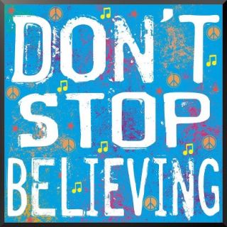 Art   Dont Stop Believing Mounted Print