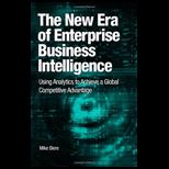 New Era of Enterprise Business Intelligence Using Analytics to Achieve a Global Competitive Advantage