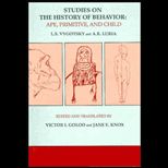 Studies on the History of Behavior  Ape, Primitive, and Child