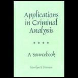 Applications in Criminal Analysis  A Sourcebook