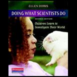 Doing What Scientists Do Children Learn to Investigate Their World