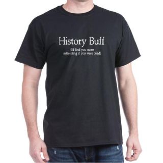  History Buff Id Find You Mor Dark T Shirt