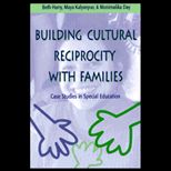 Building Cultural Reciprocity with Families  Case Studies in Special Education