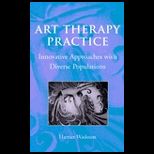 Art Therapy Practice  Innovative Approaches with Diverse Populations
