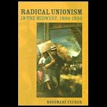 Radical Unionism in the Midwest, 1900 1950