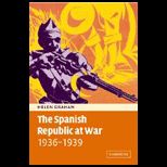 Spanish Republic at War 1936 1939