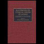 Handbook of Ethical Issues in Aging
