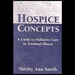 Hospice Concepts  A Guide to Palliative Care in Terminal Illness
