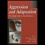 Aggression and Adaptation  The Bright Side to Bad Behavior